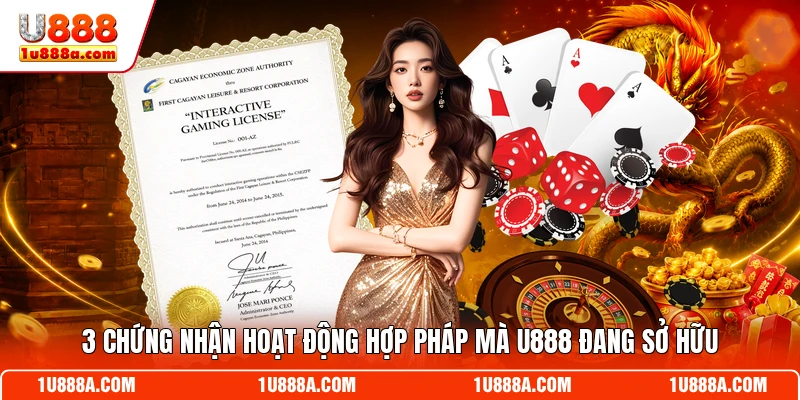 3 chứng nhận hoạt động hợp pháp mà U888 đang sở hữu