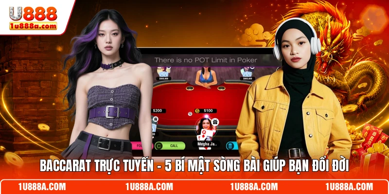 Baccarat Trực Tuyến - 5 Bí Mật Sòng Bài Giúp Bạn Đổi Đời