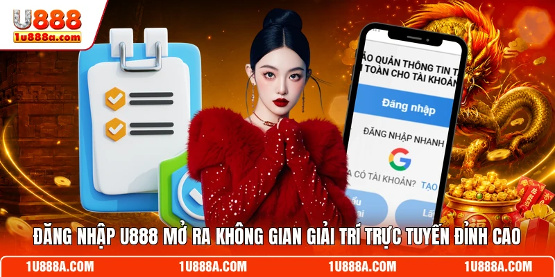 Đăng nhập U888 mở ra không gian giải trí trực tuyến đỉnh cao