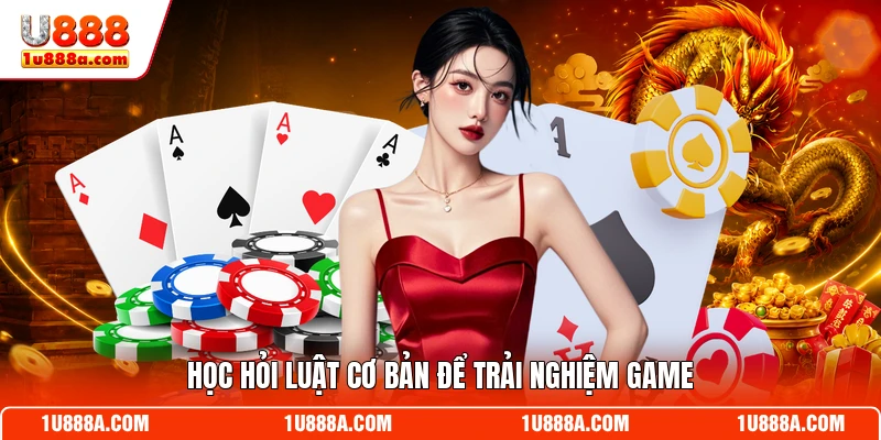Trang bị kiến thức luật cơ bản để trải nghiệm game