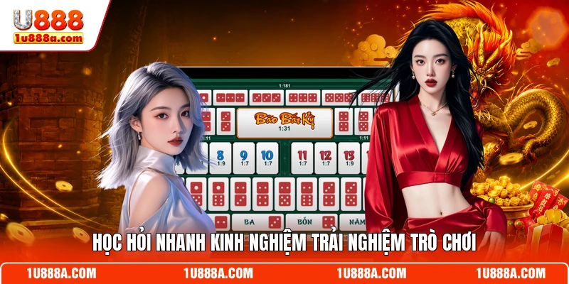 Học hỏi nhanh kinh nghiệm trải nghiệm trò chơi trên U888