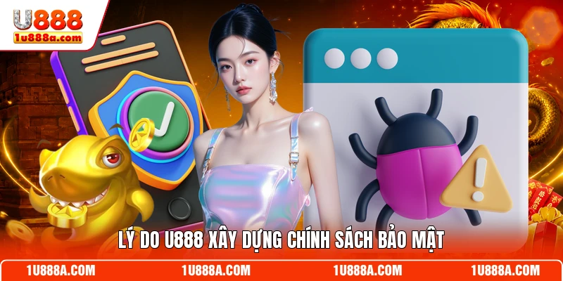 Lý do U888 xây dựng chính sách bảo mật