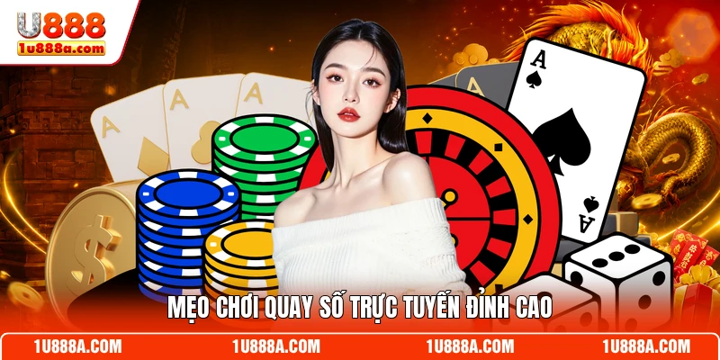 Mẹo chơi quay số trực tuyến đỉnh cao