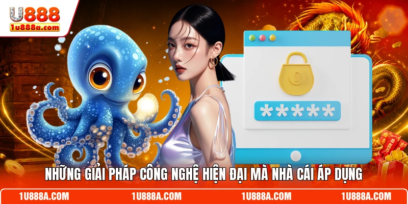 Những giải pháp công nghệ hiện đại mà nhà cái áp dụng