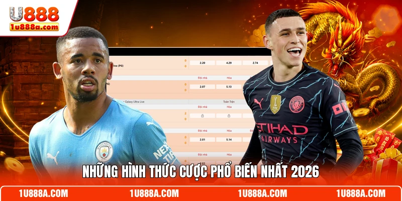 Những hình thức cược phổ biến nhất 2026