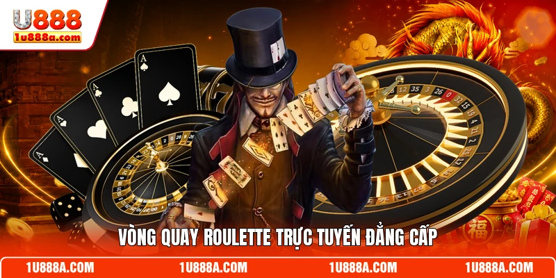 Vòng quay Roulette trực tuyến đẳng cấp