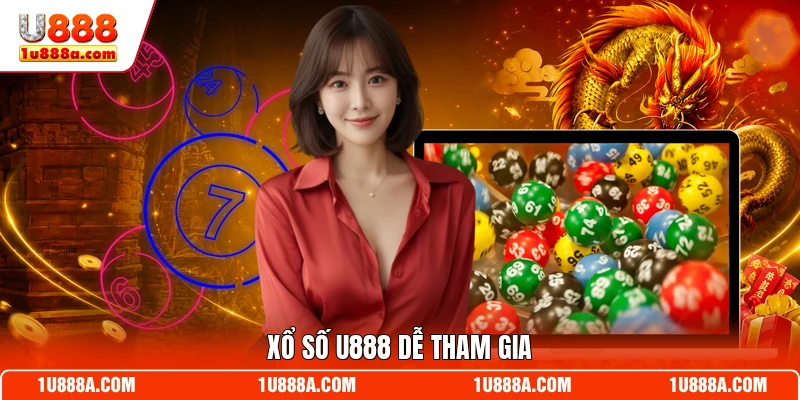 Xổ số U888 dễ tham gia
